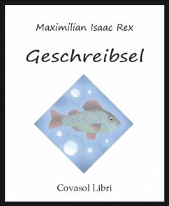 Geschreibsel (eBook, ePUB) - Rex, Maximilian Isaac
