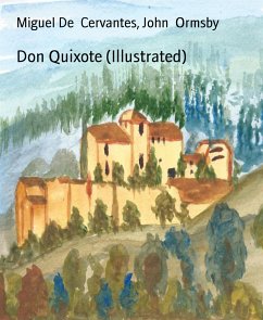 Don Quixote (Illustrated) (eBook, ePUB) - De Cervantes, Miguel; Ormsby, John