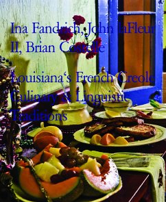 Louisiana's French Creole Culinary & Linguistic Traditions (eBook, ePUB) - Costelle, Brian; Fandrich, Ina; laFleur II, John