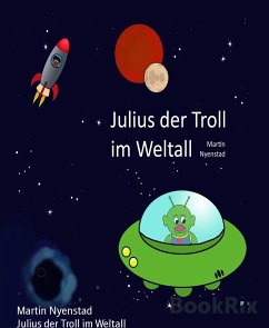 Julius der Troll im Weltall (eBook, ePUB) - Nyenstad, Martin