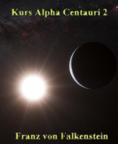 Kurs Alpha Centauri 2 (eBook, ePUB) - von Falkenstein, Franz