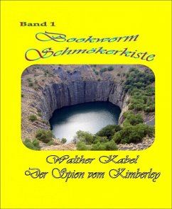 Cover Schmökerkiste Band 1 - Der Spion von Kimberley (eBook, ePUB)