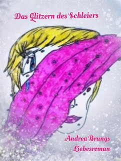 Das Glitzern des Schleiers (eBook, ePUB) - Brungs, Andrea