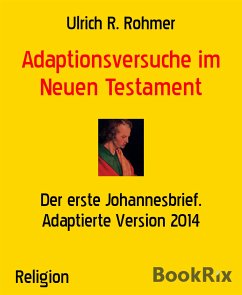 Adaptionsversuche im Neuen Testament (eBook, ePUB) - R. Rohmer, Ulrich