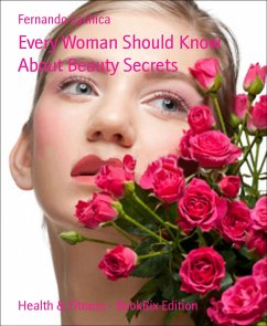 Every Woman Should Know About Beauty Secrets (eBook, ePUB) - Lachica, Fernando