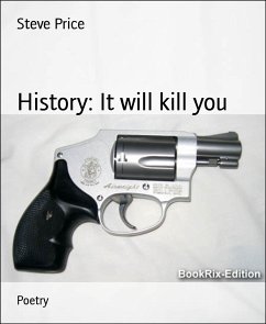 History: It will kill you (eBook, ePUB) - Price, Steve