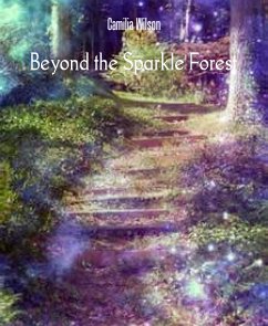 Beyond the Sparkle Forest (eBook, ePUB) - Wilson, Camilia