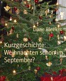 Kurzgeschichte: Weihnachten schon im September? (eBook, ePUB)