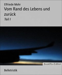 Vom Rand des Lebens und zurück (eBook, ePUB) - Mohr, Elfriede