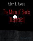 The Moon of Skulls (Illustrated) (eBook, ePUB)