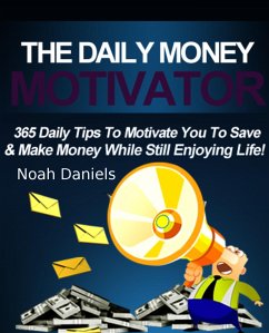 The Daily Money Motivator (eBook, ePUB) - Daniels, Noah