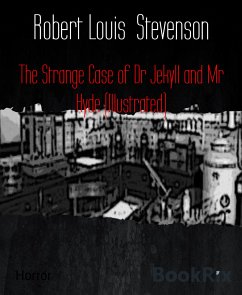 The Strange Case of Dr Jekyll and Mr Hyde (Illustrated) (eBook, ePUB) - Louis Stevenson, Robert