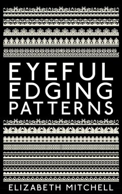 Eyeful Edging Patterns (eBook, ePUB) - Mitchell, Elizabeth