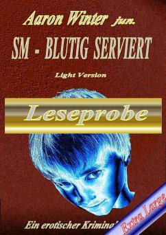 SM - BLUTIG SERVIERT Leseprobe Extra Large (eBook, ePUB) - Winter jun., Aaron