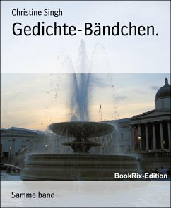 Gedichte-Bändchen. (eBook, ePUB) - Singh, Christine