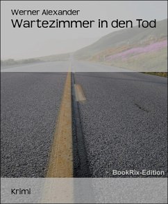 Wartezimmer in den Tod (eBook, ePUB) - Werner Alexander