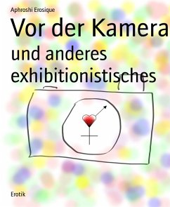 Vor der Kamera (eBook, ePUB) - Erosique, Aphroshi