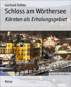 Schloss am Wörthersee (eBook, ePUB) - Köhler, Gerhard