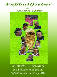 Fußballfieber oder das Hoeneß - Syndrom (eBook, ePUB) - Bindernagel, Michaela