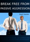 Break Free From Passive Aggression (eBook, ePUB)