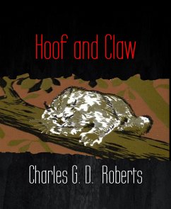 Hoof and Claw (eBook, ePUB) - G. D. Roberts, Charles