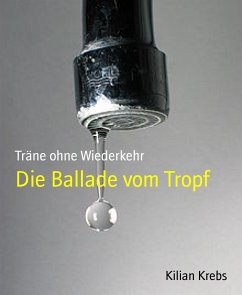 Die Ballade vom Tropf (eBook, ePUB) - Krebs, Kilian