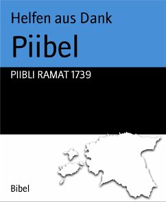 Piibel (eBook, ePUB) - aus Dank, Helfen