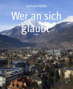 Wer an sich glaubt (eBook, ePUB) - Köhler, Gerhard