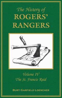 The History of Rogers' Rangers - Loescher, Burt Garfield