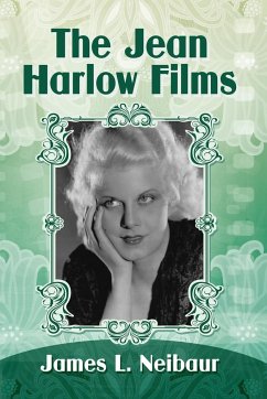 The Jean Harlow Films - Neibaur, James L.