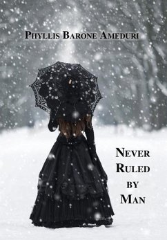 Never Ruled by Man - Ameduri, Phyllis