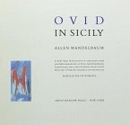 Ovid in Sicily: A New Verse Translation of Selections from the &quote;metamorphoses&quote; of Ovid, with Foreword, Latin Facing Text, and 14 Color