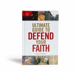 Ultimate Guide to Defend Your Faith - Powell, Doug; Holman Reference Editorial Staff