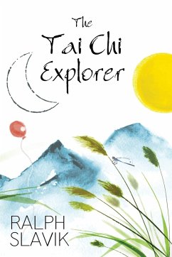 The Tai Chi Explorer - Slavik, Ralph