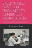 Diccionario Básico de Pensamiento Científico Y Epistemología: Colección Diccionarios Básicos N° 7