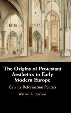 The Origins of Protestant Aesthetics in Early Modern Europe - Dyrness, William A.