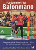 Fundamentos del balonmano : etapas de aprendizaje, fundamentos técnicos y tácticos, entrenamiento de porteros, balonmano playa.