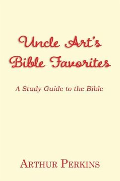 Uncle Art's Bible Favorites: A Study Guide to the Bible - Perkins, Arthur