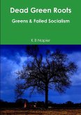 Dead Green Roots Greens & Failed Socialism