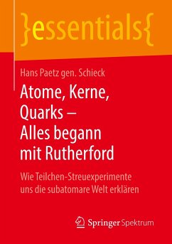 Atome, Kerne, Quarks ¿ Alles begann mit Rutherford - Paetz gen. Schieck, Hans