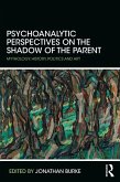 Psychoanalytic Perspectives on the Shadow of the Parent (eBook, ePUB)