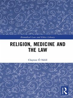 Religion, Medicine and the Law (eBook, PDF) - Ó Néill, Clayton