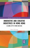 Innovative and Creative Industries in Hong Kong (eBook, ePUB)