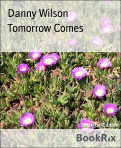 Tomorrow Comes (eBook, ePUB) - Wilson, Danny