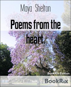 Poems from the heart. (eBook, ePUB) - Shelton, Maya
