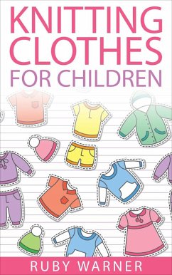 Knitting Clothes for Children (eBook, ePUB) - Warner, Ruby