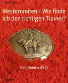 Westernreiten - Wie finde ich den richtigen Trainer? (eBook, ePUB)