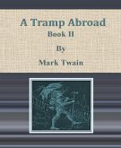 A Tramp Abroad: Book II (eBook, ePUB)