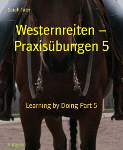 Westernreiten – Praxisübungen 5 (eBook, ePUB) - Taler, Sarah