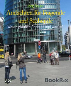 Andachten für Fragende und Suchende (eBook, ePUB) - Bauer, Jörg